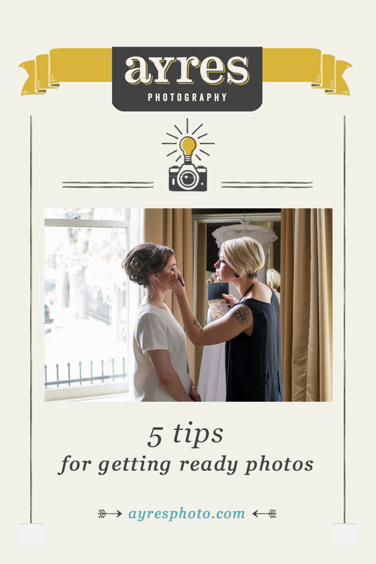 5 tips for the best possible getting ready photos