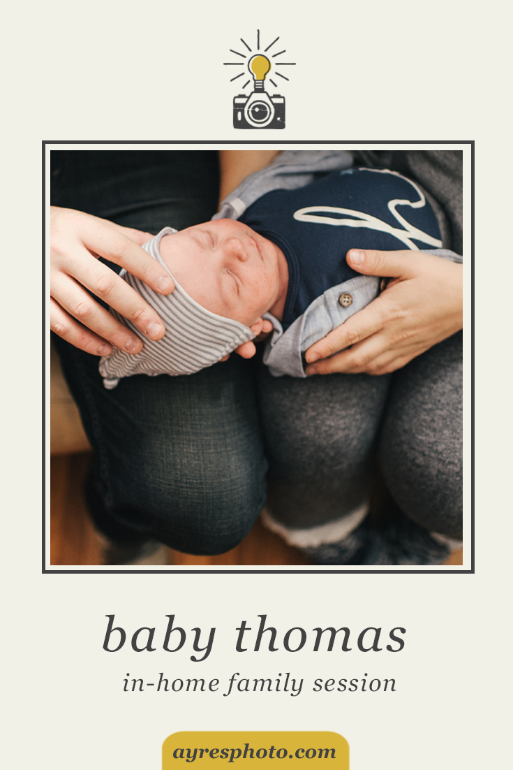 baby thomas // in-home family session