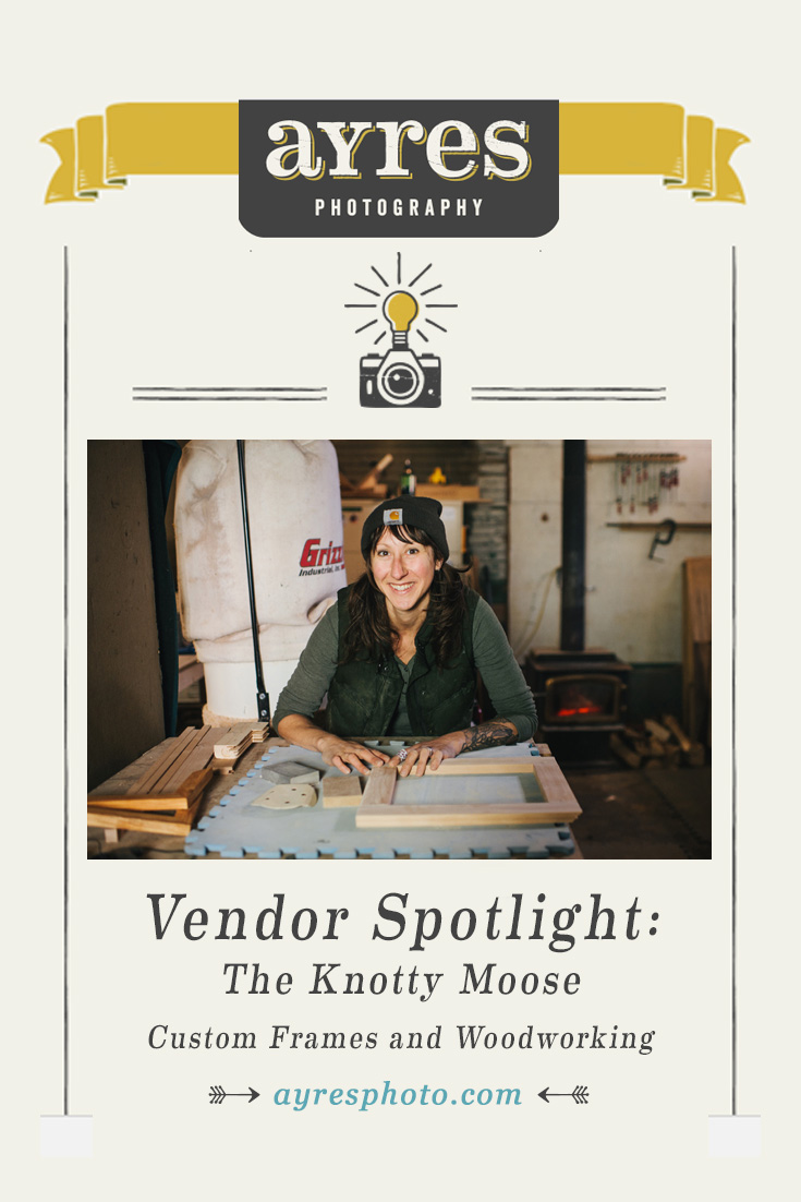 Vendor Spotlight: Knotty Moose Studio Woodshop